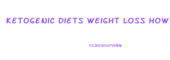 Ketogenic Diets Weight Loss How