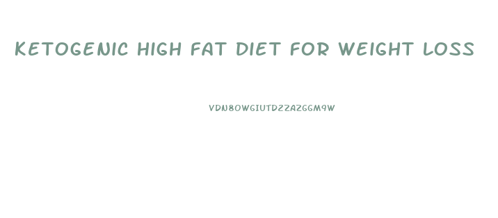 Ketogenic High Fat Diet For Weight Loss