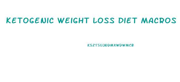 Ketogenic Weight Loss Diet Macros