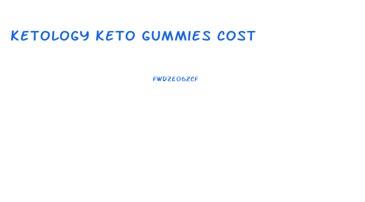 Ketology Keto Gummies Cost