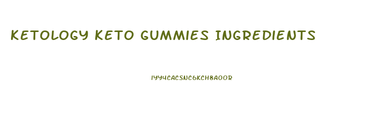 Ketology Keto Gummies Ingredients