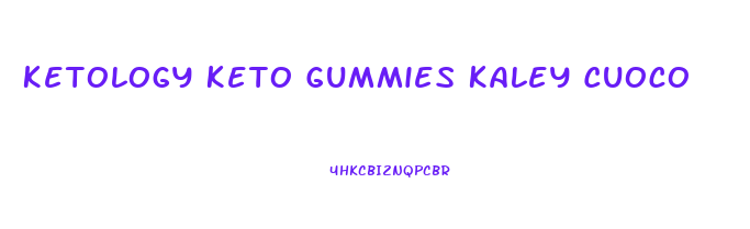 Ketology Keto Gummies Kaley Cuoco