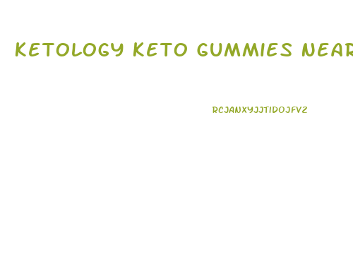 Ketology Keto Gummies Near Me