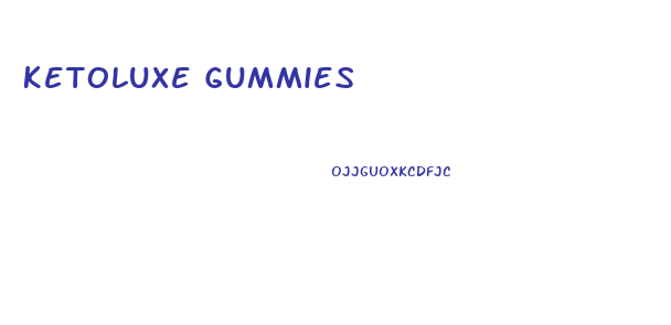 Ketoluxe Gummies