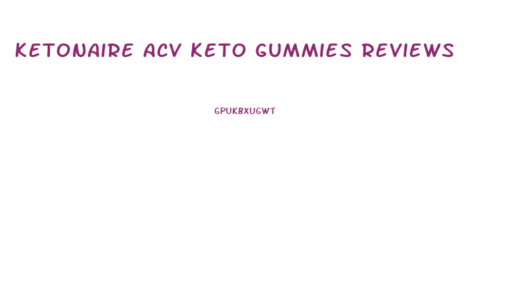 Ketonaire Acv Keto Gummies Reviews