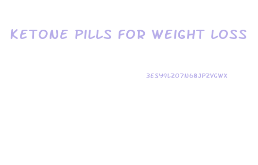 Ketone Pills For Weight Loss