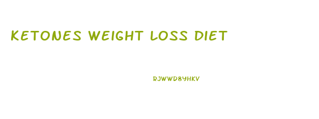 Ketones Weight Loss Diet