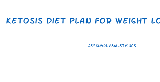 Ketosis Diet Plan For Weight Loss