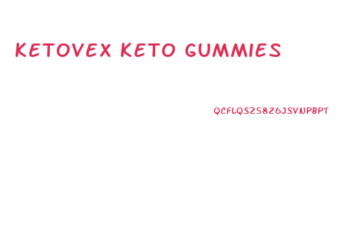 Ketovex Keto Gummies