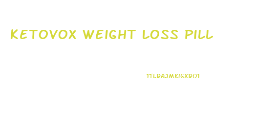 Ketovox Weight Loss Pill