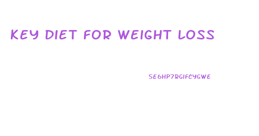 Key Diet For Weight Loss