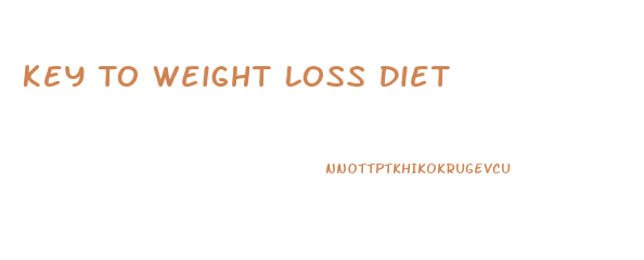 Key To Weight Loss Diet