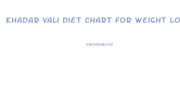 Khadar Vali Diet Chart For Weight Loss