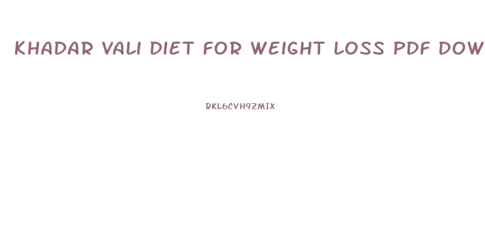 Khadar Vali Diet For Weight Loss Pdf Download