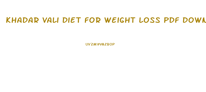 Khadar Vali Diet For Weight Loss Pdf Download