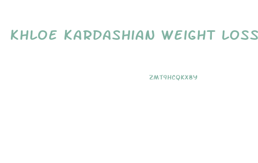 Khloe Kardashian Weight Loss Pill