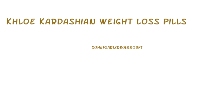 Khloe Kardashian Weight Loss Pills