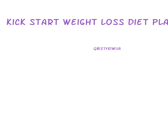 Kick Start Weight Loss Diet Plan