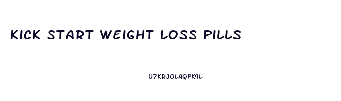 Kick Start Weight Loss Pills