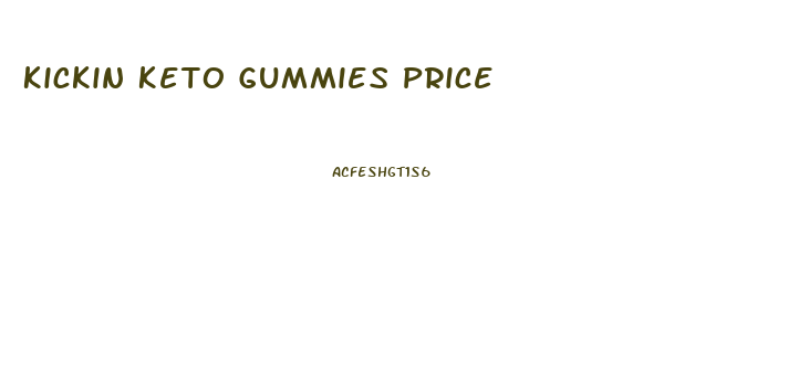 Kickin Keto Gummies Price