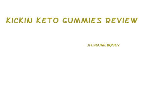 Kickin Keto Gummies Review