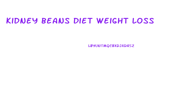 Kidney Beans Diet Weight Loss