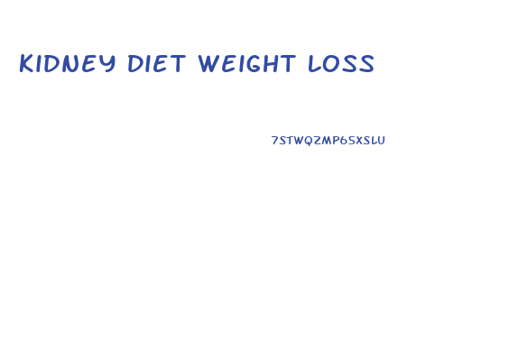 Kidney Diet Weight Loss