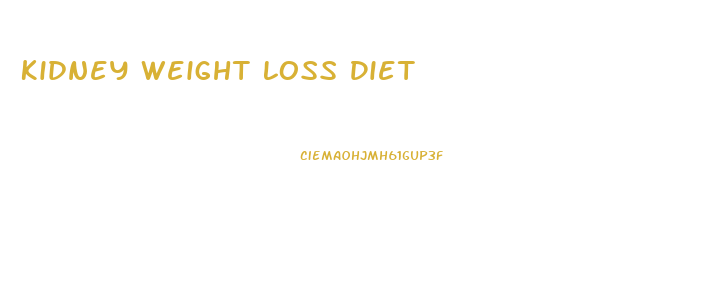 Kidney Weight Loss Diet