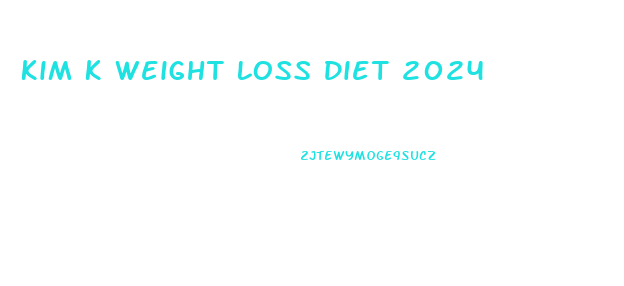 Kim K Weight Loss Diet 2024