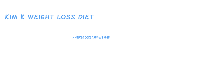 Kim K Weight Loss Diet