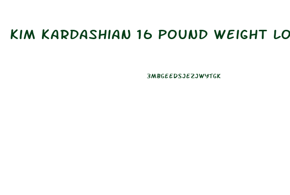 Kim Kardashian 16 Pound Weight Loss Diet