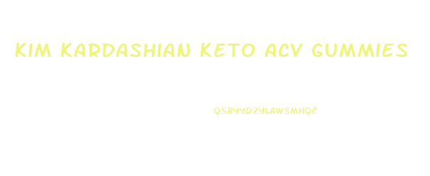 Kim Kardashian Keto Acv Gummies