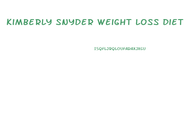 Kimberly Snyder Weight Loss Diet