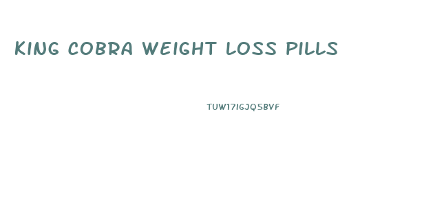 King Cobra Weight Loss Pills