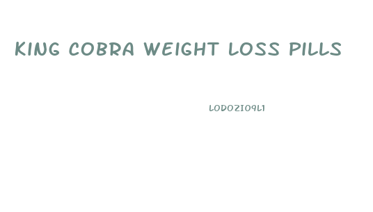 King Cobra Weight Loss Pills