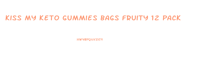 Kiss My Keto Gummies Bags Fruity 12 Pack