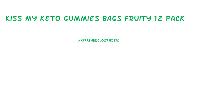 Kiss My Keto Gummies Bags Fruity 12 Pack