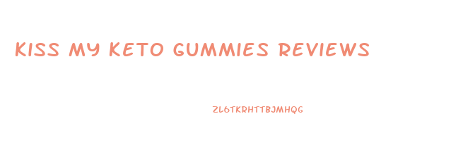 Kiss My Keto Gummies Reviews