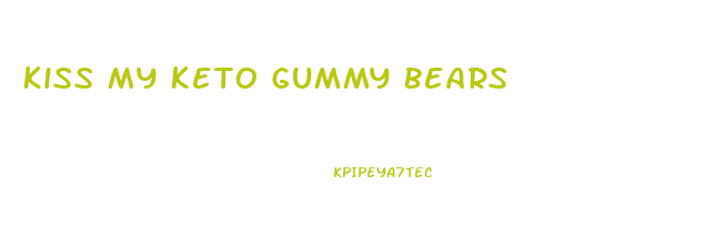 Kiss My Keto Gummy Bears