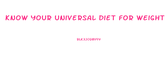 Know Your Universal Diet For Weight Loss