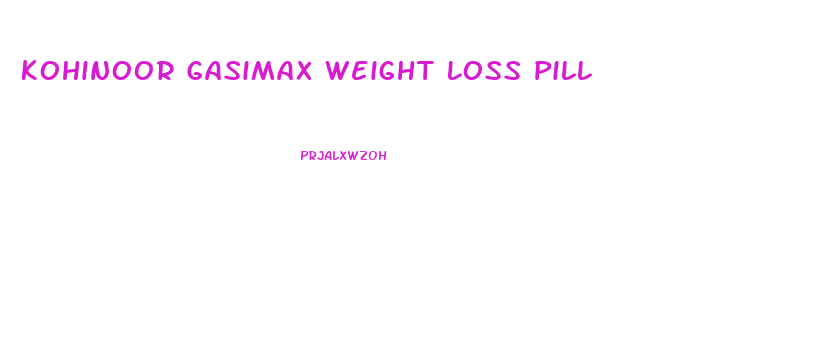Kohinoor Gasimax Weight Loss Pill