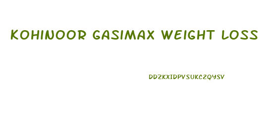 Kohinoor Gasimax Weight Loss Pills