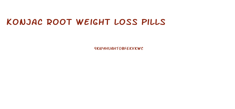 Konjac Root Weight Loss Pills