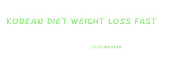 Korean Diet Weight Loss Fast