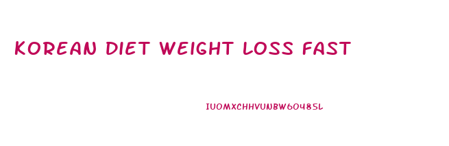 Korean Diet Weight Loss Fast