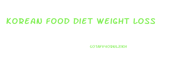 Korean Food Diet Weight Loss