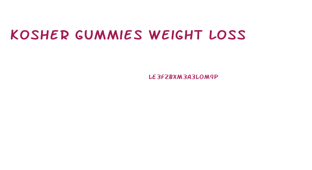 Kosher Gummies Weight Loss