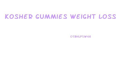 Kosher Gummies Weight Loss