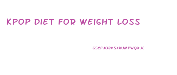 Kpop Diet For Weight Loss